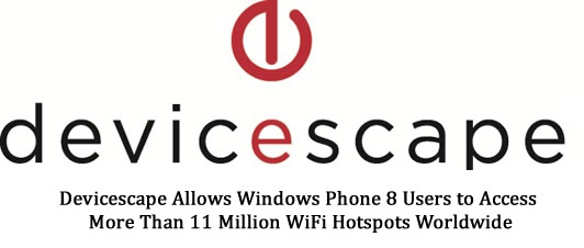 Devicescape Allows Windows Phone 8 Users to Access More Than 11 Million WiFi Hotspots Worldwide