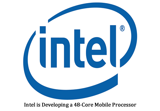 Intel is Developing a 48-Core Mobile Processor