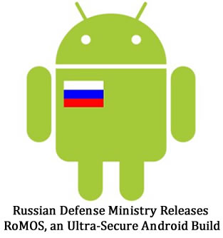 Russian Defense Ministry Releases RoMOS, an Ultra-Secure Android Build