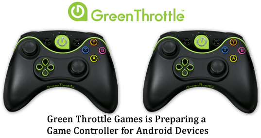 Green Throttle Games is Preparing a Game Controller for Android Devices.