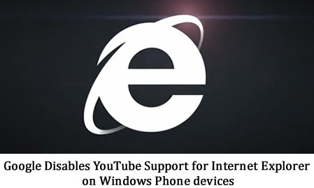 Google Disables YouTube Support for Internet Explorer on Windows Phone devices